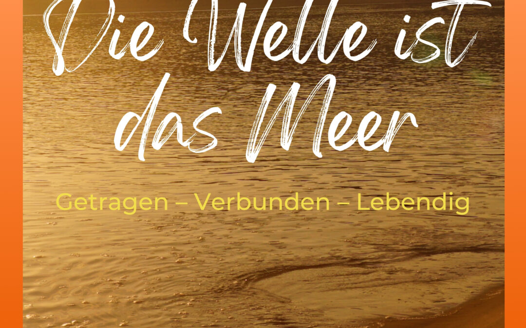 Die Welle ist das Meer – lebendige Räume für Männer