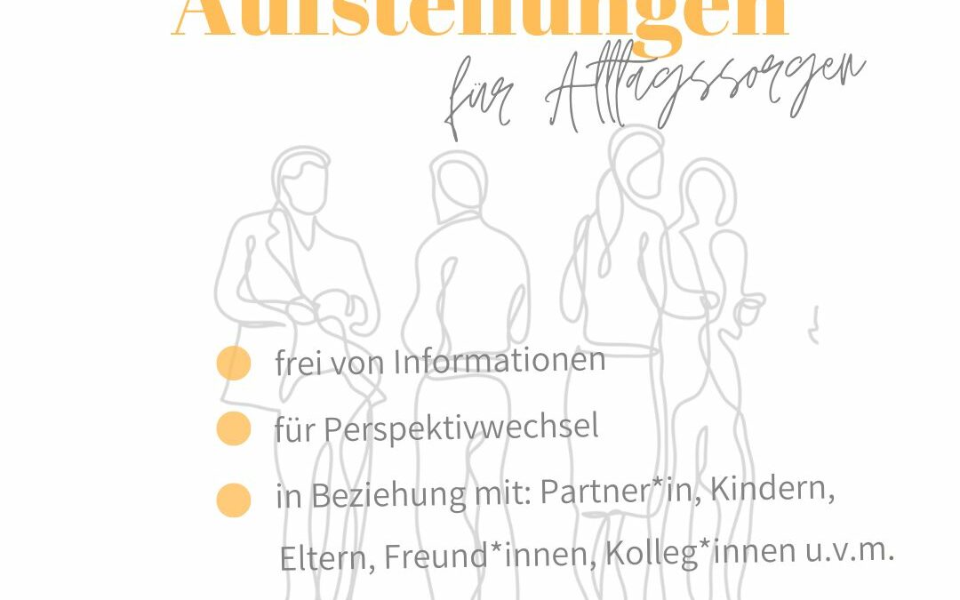 Hinschauen – mit verdeckten AUFSTELLUNGEN / Familienaufstellungen