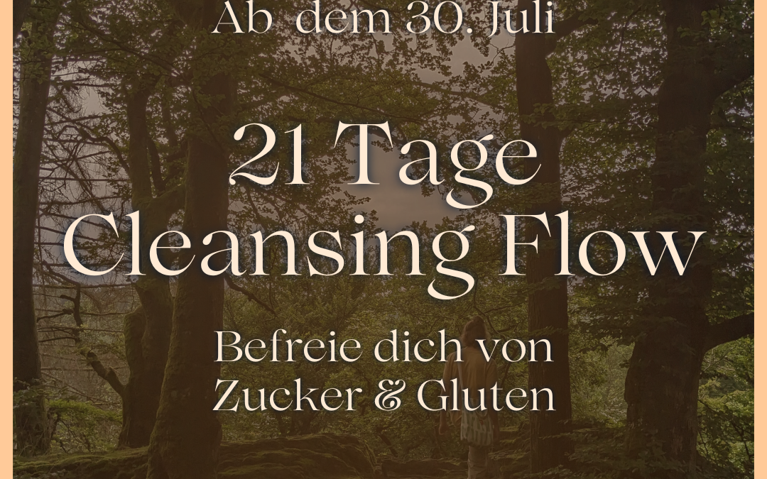 21 Tage Cleansing Flow – Befreie dich von Gluten & Zucker